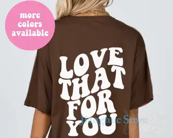 Футболка Love That For You- летняя эстетичная футболка оверсайз, модная рубашка, футболка VSCO, футболка с графическим рисунком, коричневая толстовка с капюшоном